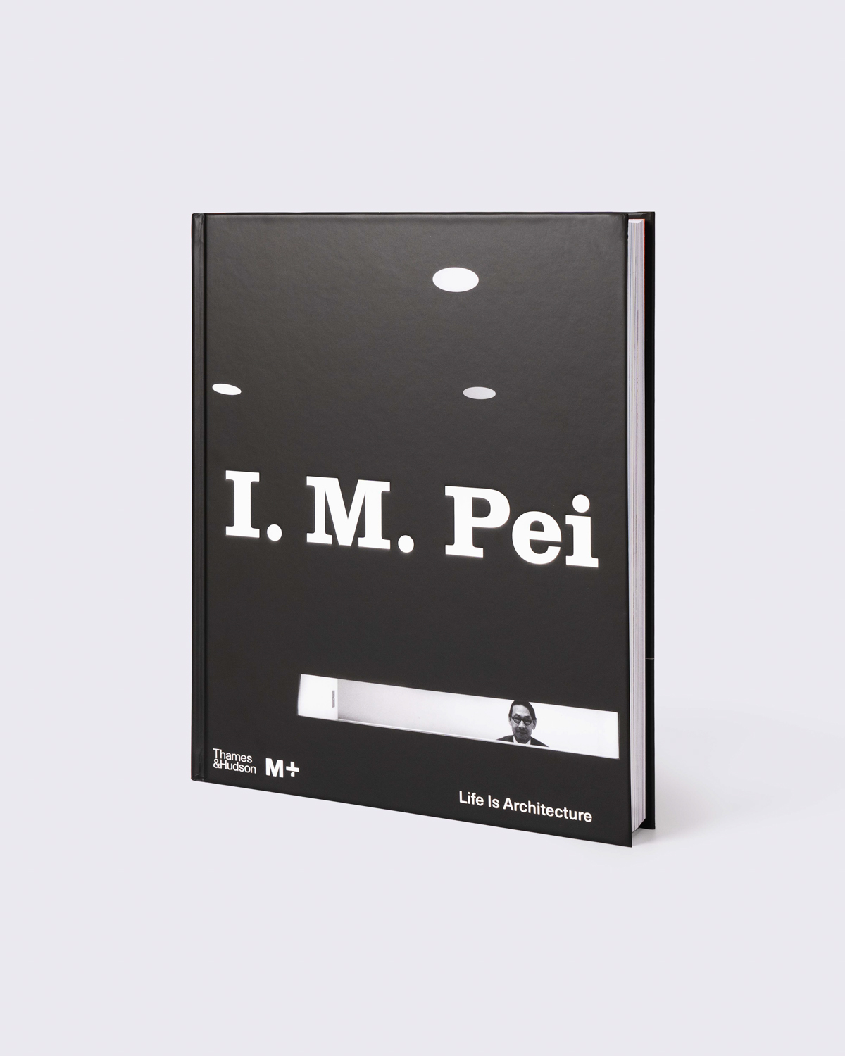 I. M. Pei: Life Is Architecture (English Edition)