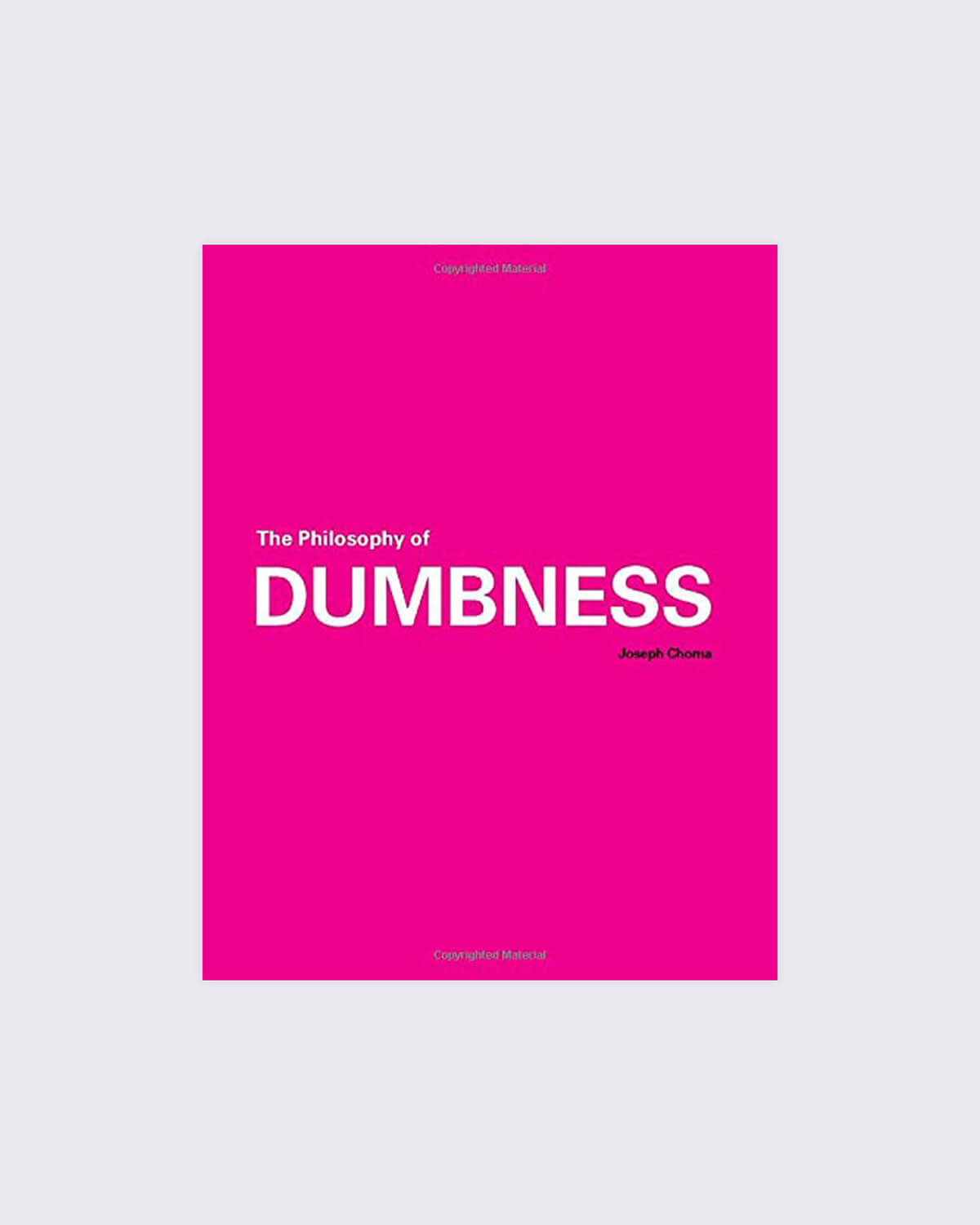 The Philosophy Of Dumbness